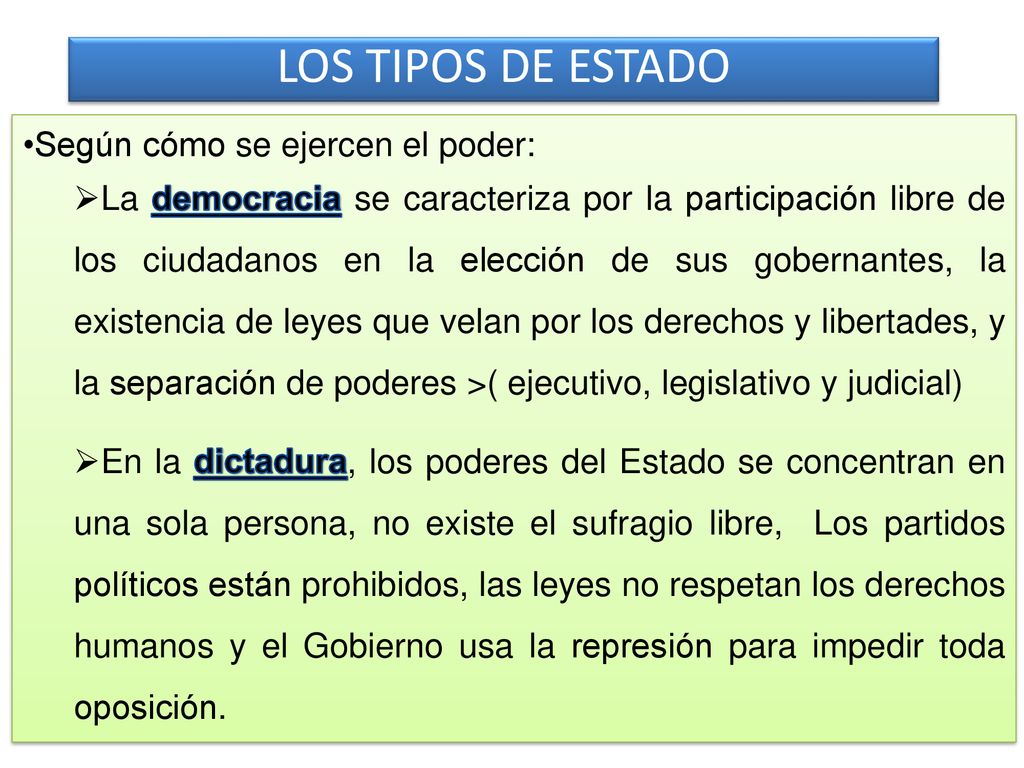 LOS TIPOS DE ESTADO Según cómo se ejercen el poder: