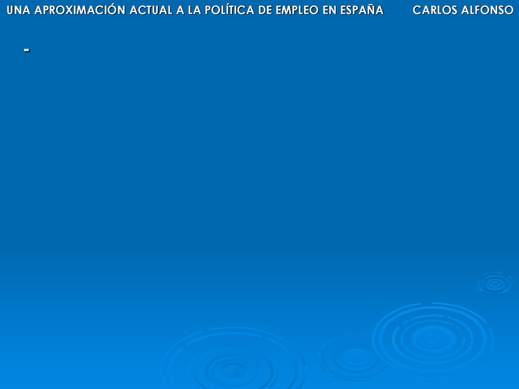UNA APROXIMACIÓN ACTUAL A LA POLÍTICA DE EMPLEO EN ESPAÑA