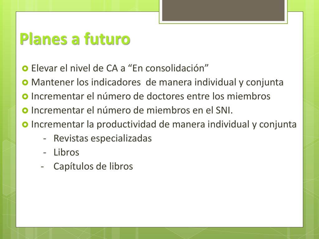 Planes a futuro Elevar el nivel de CA a En consolidación