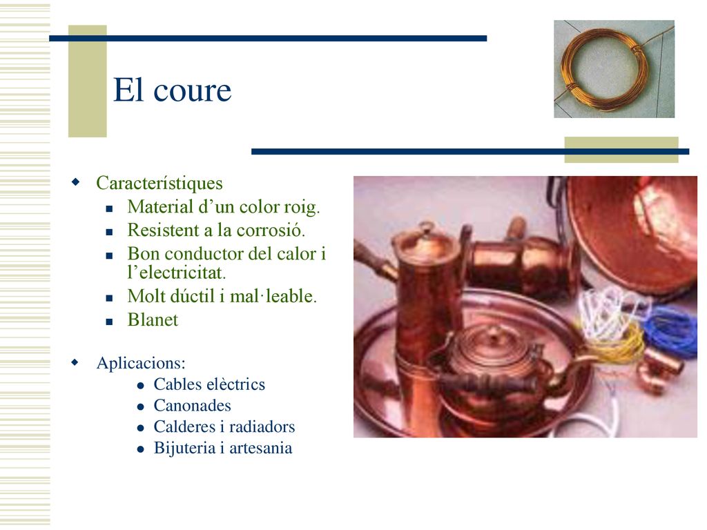 El coure Característiques Material d’un color roig.