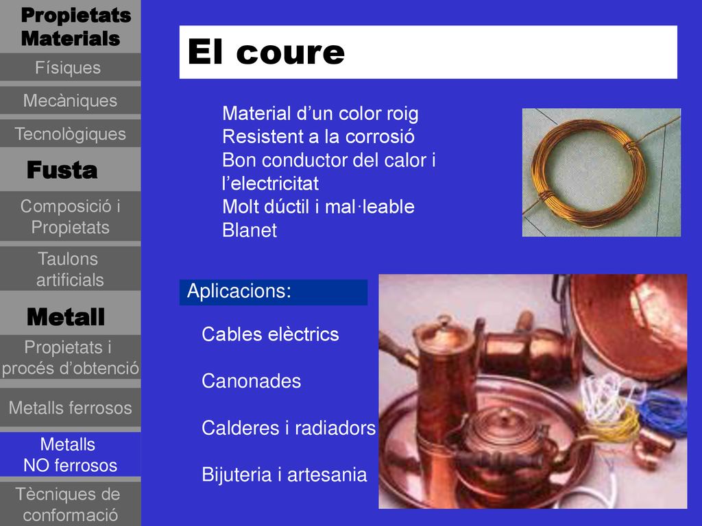 El coure Fusta Metall PropietatsMaterials Material d’un color roig