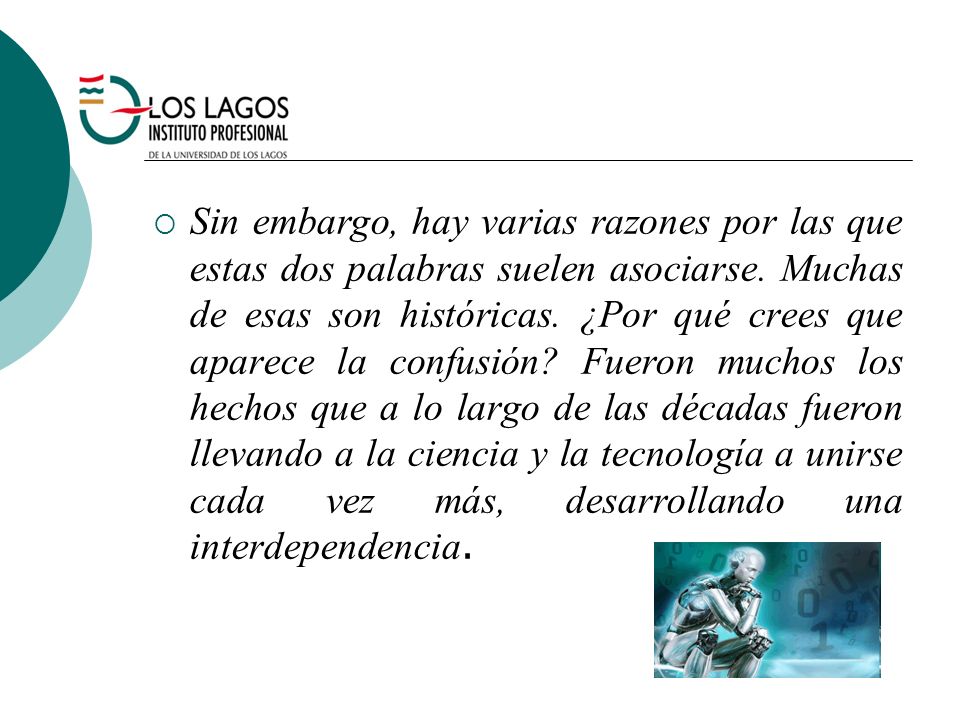 Sin embargo, hay varias razones por las que estas dos palabras suelen asociarse.