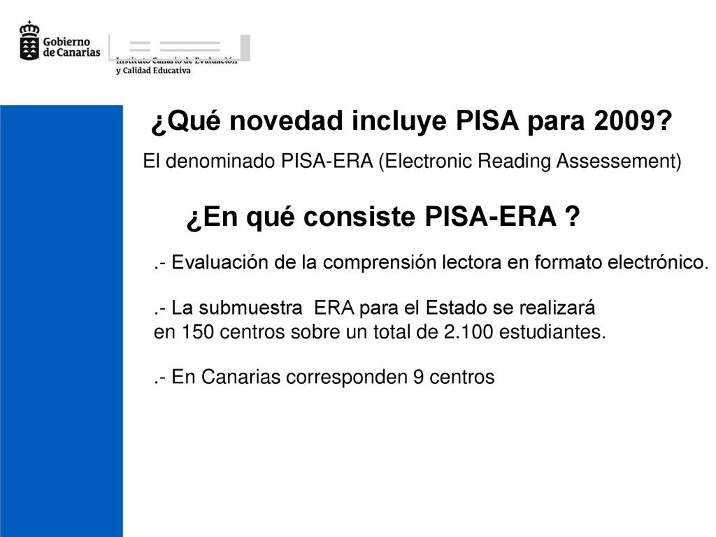 ¿Qué novedad incluye PISA para 2009 ¿En qué consiste PISA-ERA