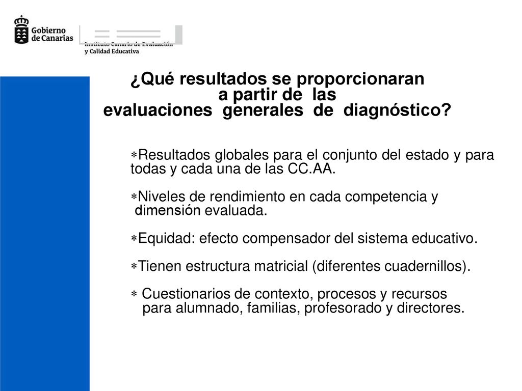 ¿Qué resultados se proporcionaran a partir de las evaluaciones generales de diagnóstico