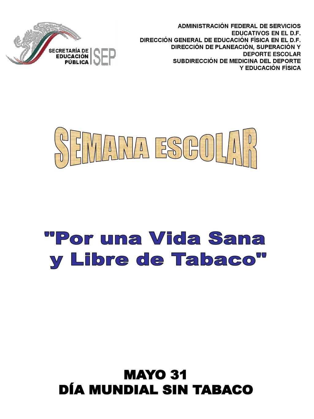 SEMANA ESCOLAR MAYO 31 DÍA MUNDIAL SIN TABACO Por una Vida Sana