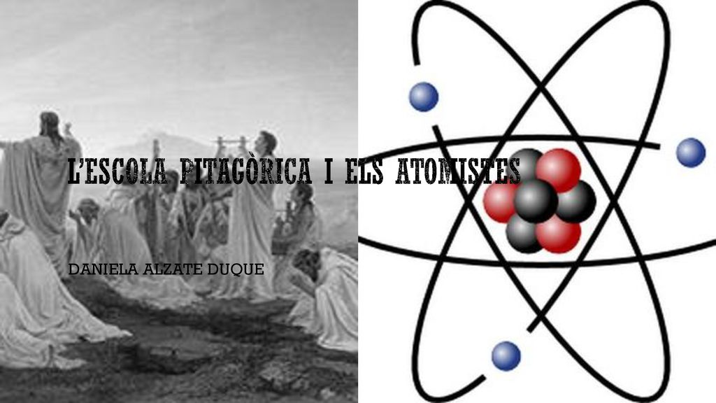 L’ESCOLA PITAGÒRICA I ELS ATOMISTES