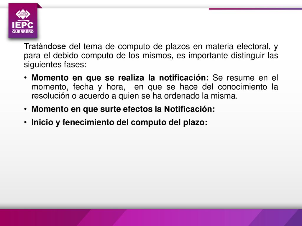 Tratándose del tema de computo de plazos en materia electoral, y para el debido computo de los mismos, es importante distinguir las siguientes fases: