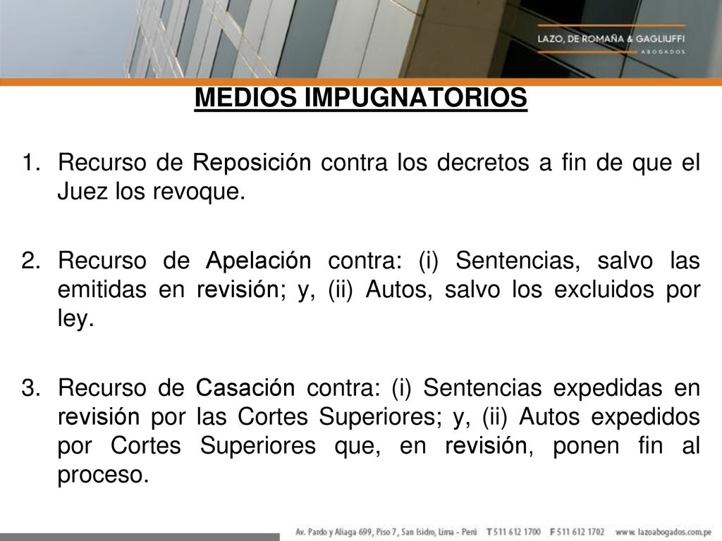 MEDIOS IMPUGNATORIOS Recurso de Reposición contra los decretos a fin de que el Juez los revoque.