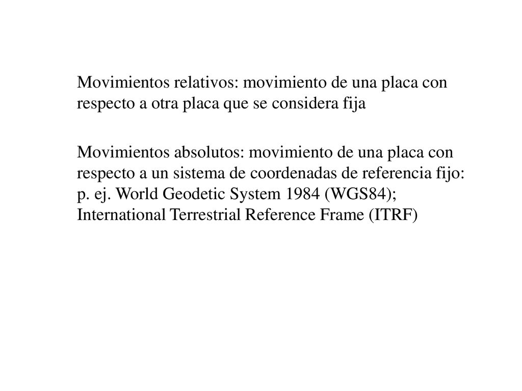 Movimientos relativos: movimiento de una placa con respecto a otra placa que se considera fija