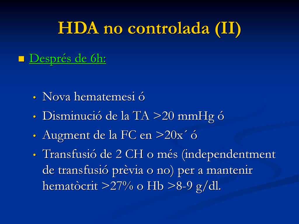 HDA no controlada (II) Després de 6h: Nova hematemesi ó