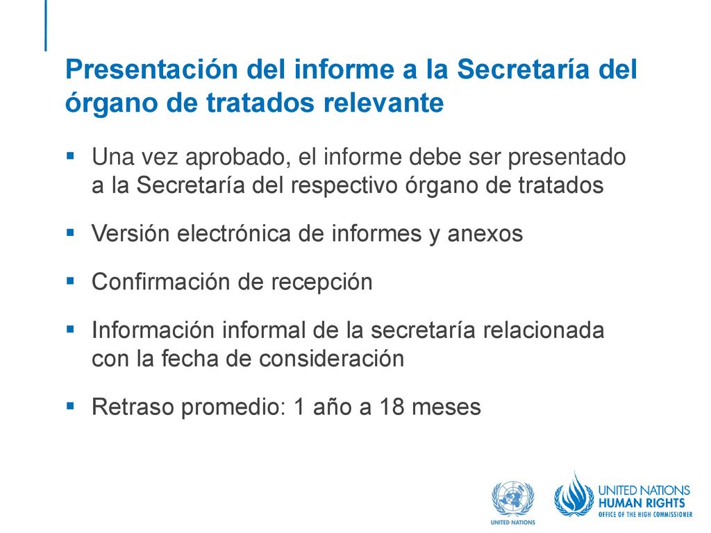 Presentación del informe a la Secretaría del órgano de tratados relevante