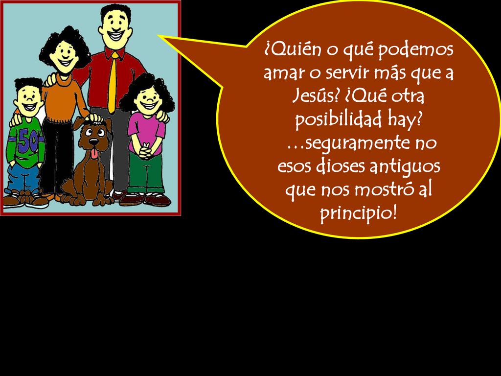…seguramente no esos dioses antiguos que nos mostró al principio!