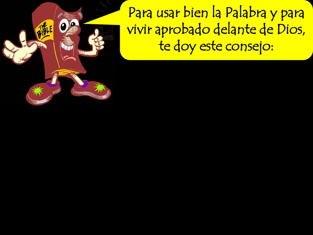 Para usar bien la Palabra y para vivir aprobado delante de Dios, te doy este consejo: