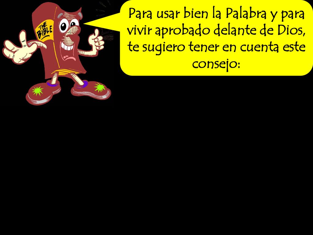 Para usar bien la Palabra y para vivir aprobado delante de Dios, te sugiero tener en cuenta este consejo:
