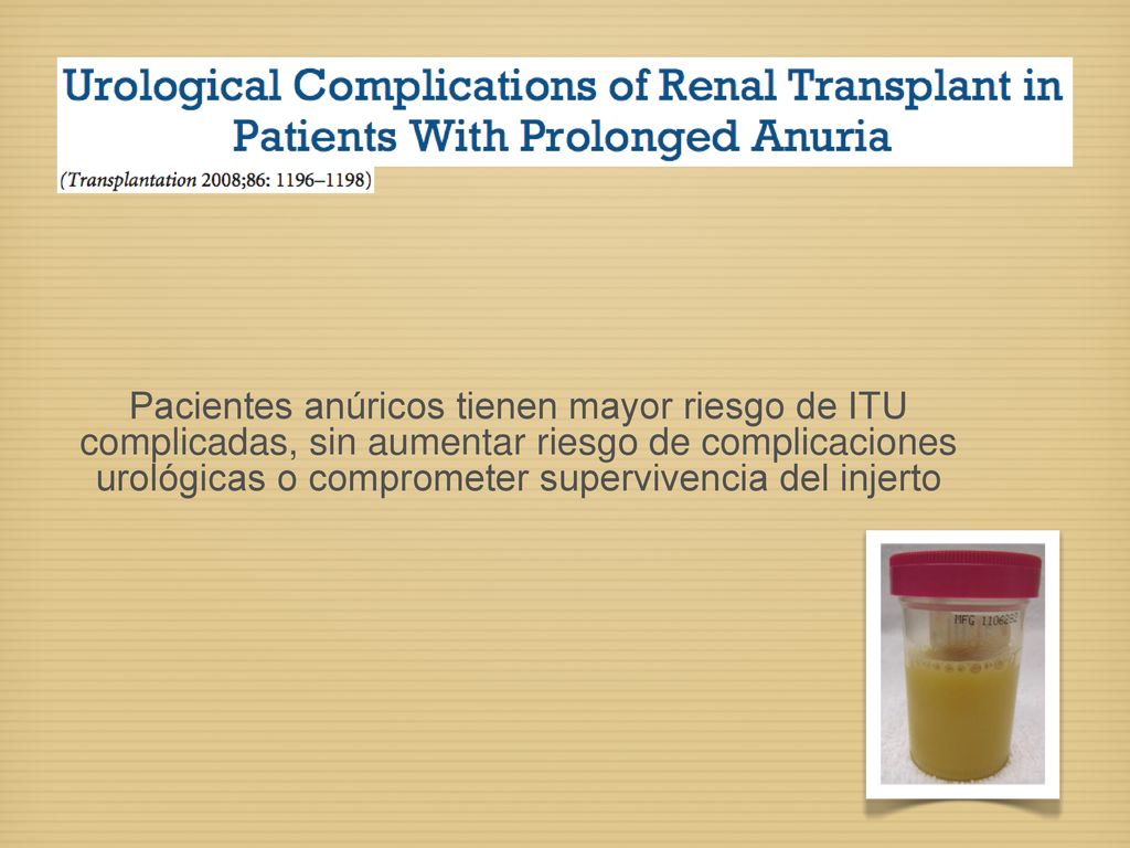 Pacientes anúricos tienen mayor riesgo de ITU complicadas, sin aumentar riesgo de complicaciones urológicas o comprometer supervivencia del injerto
