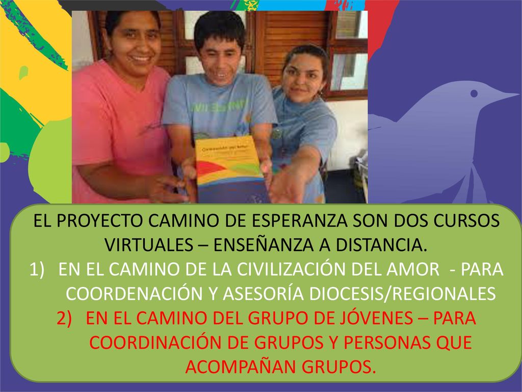 EL PROYECTO CAMINO DE ESPERANZA SON DOS CURSOS VIRTUALES – ENSEÑANZA A DISTANCIA.