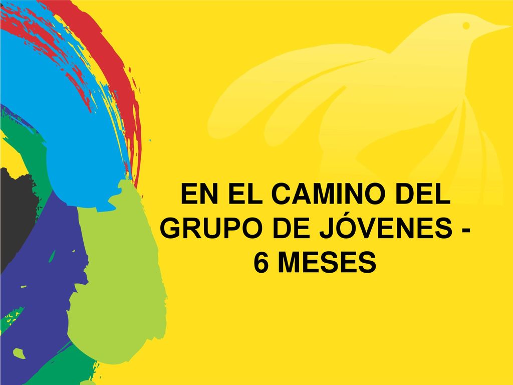 EN EL CAMINO DEL GRUPO DE JÓVENES - 6 MESES