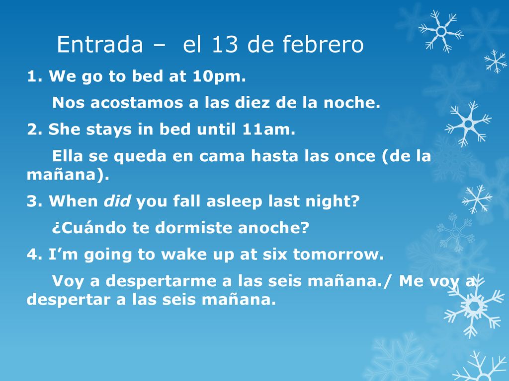 Entrada – el 13 de febrero 1. We go to bed at 10pm.