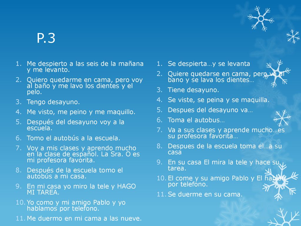 P.3 Me despierto a las seis de la mañana y me levanto.