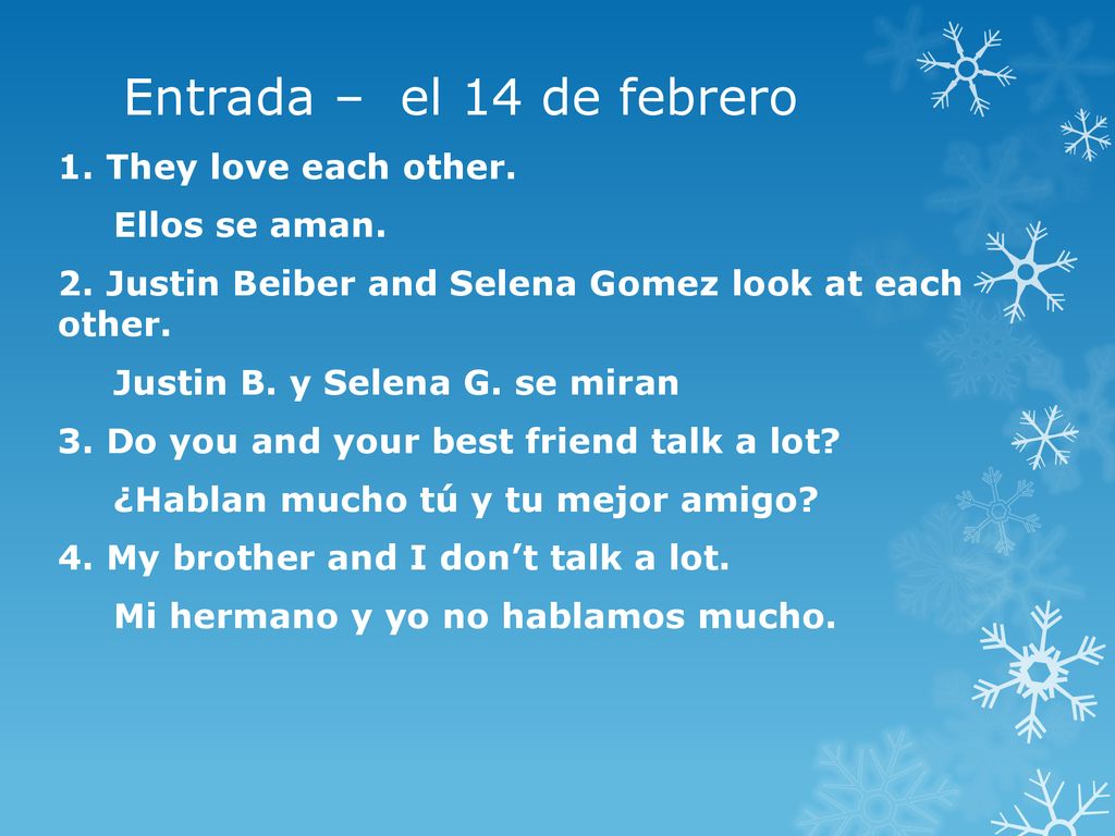 Entrada – el 14 de febrero 1. They love each other. Ellos se aman.
