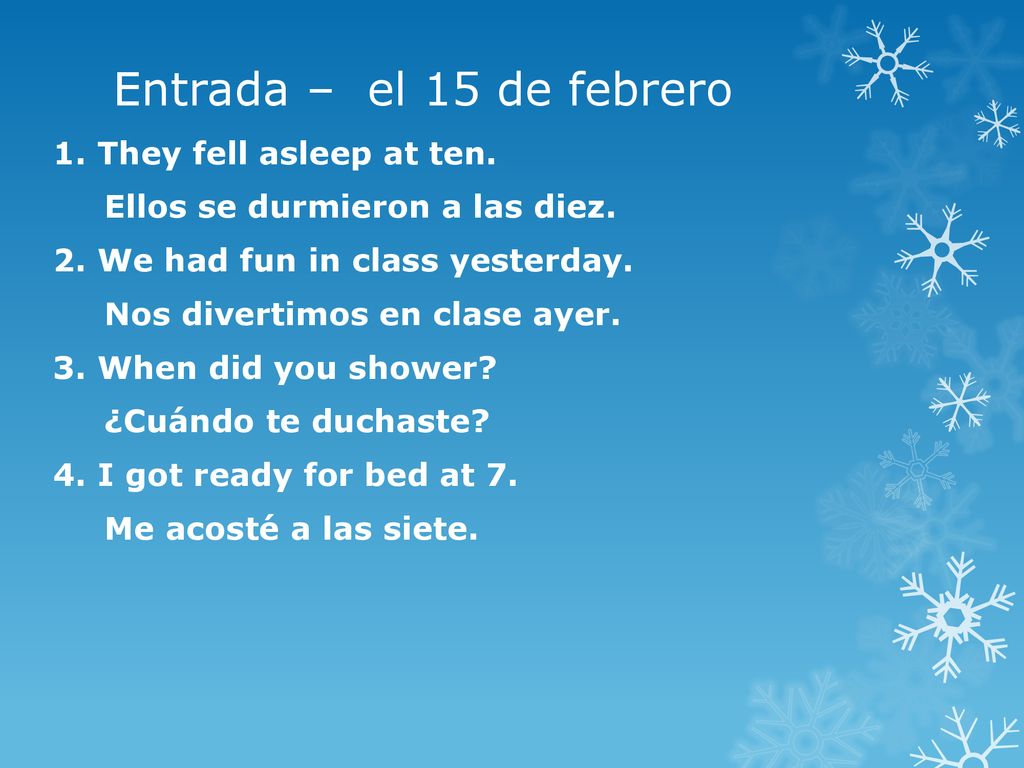 Entrada – el 15 de febrero 1. They fell asleep at ten.
