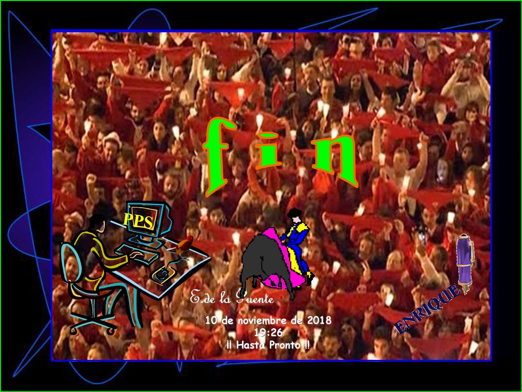 f i n PPS 10 de noviembre de :26 ¡¡ Hasta Pronto !!