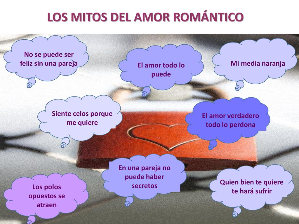 LOS MITOS DEL AMOR ROMÁNTICO No se puede ser feliz sin una pareja
