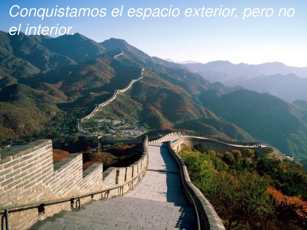 Conquistamos el espacio exterior, pero no el interior.