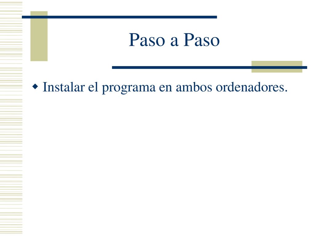 Paso a Paso Instalar el programa en ambos ordenadores.