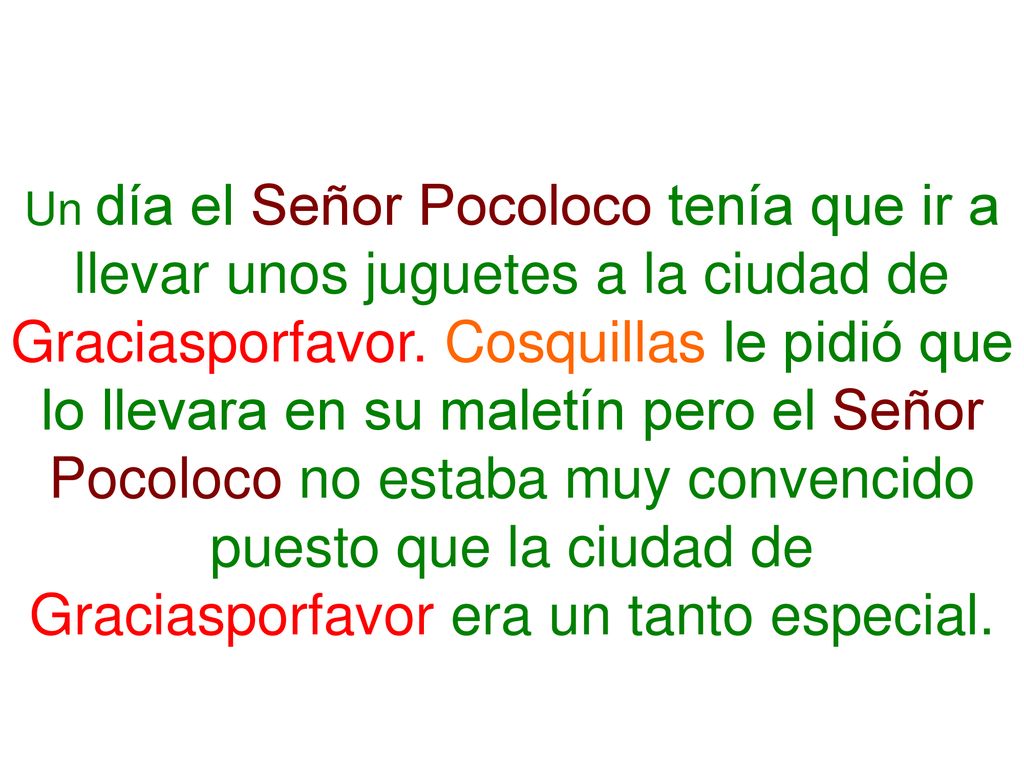 Un día el Señor Pocoloco tenía que ir a llevar unos juguetes a la ciudad de Graciasporfavor.