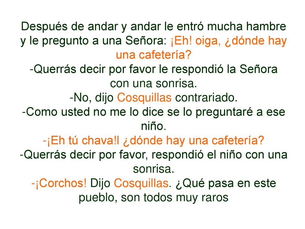 -Querrás decir por favor le respondió la Señora con una sonrisa.
