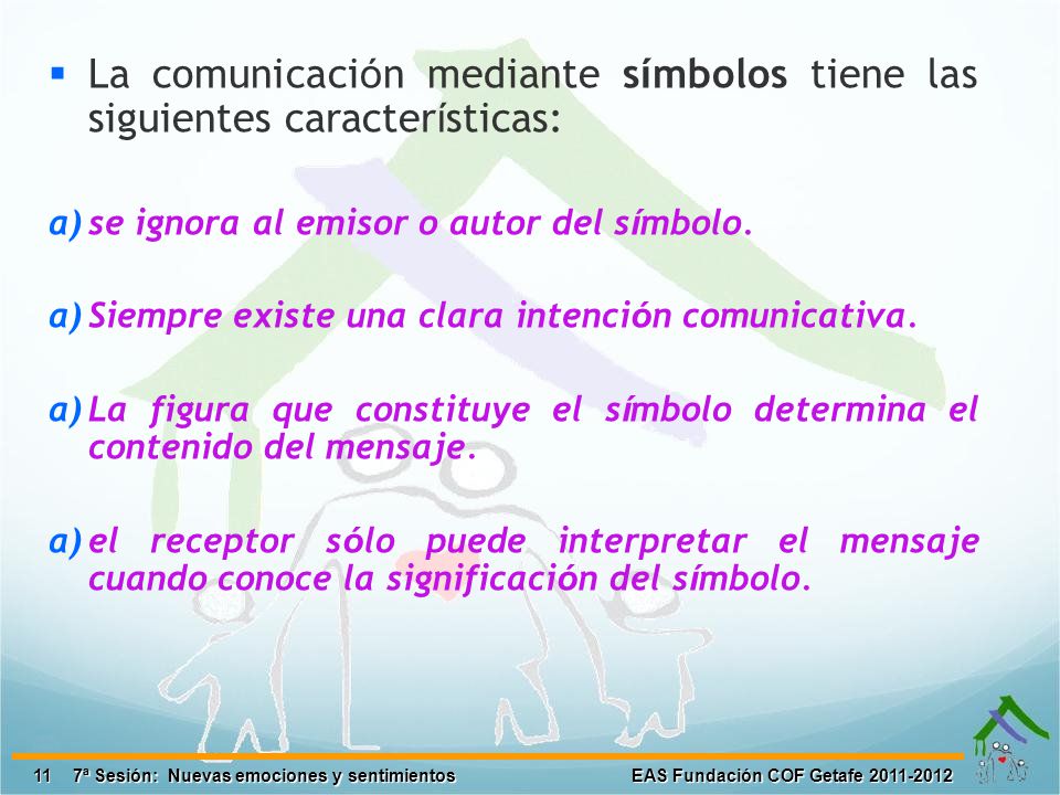 La comunicación mediante símbolos tiene las siguientes características: