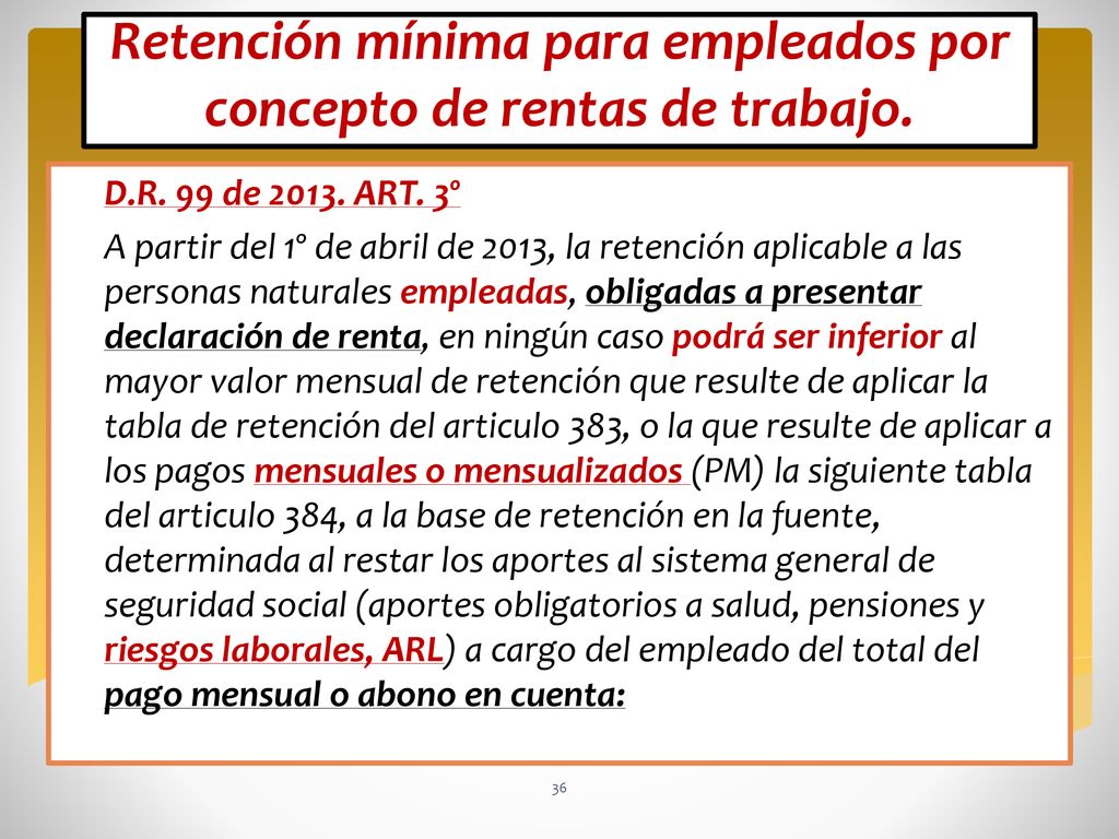 Retención mínima para empleados por concepto de rentas de trabajo.
