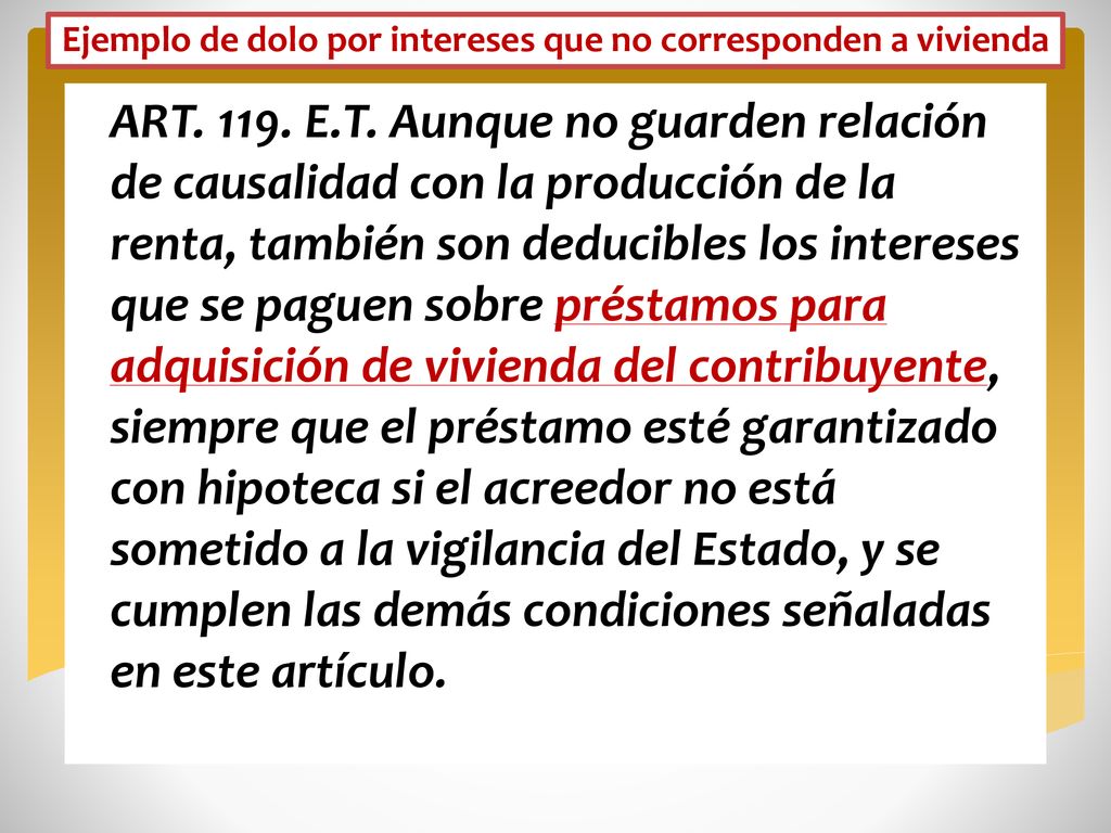 Ejemplo de dolo por intereses que no corresponden a vivienda