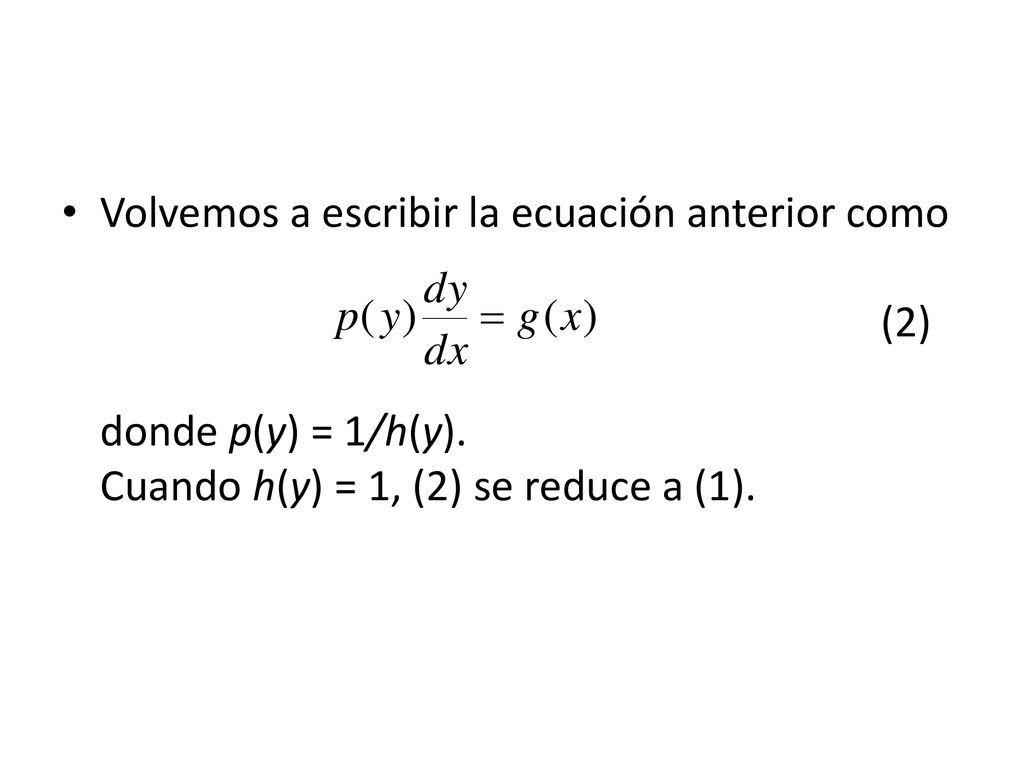 Volvemos a escribir la ecuación anterior como. (2) donde p(y) = 1/h(y)