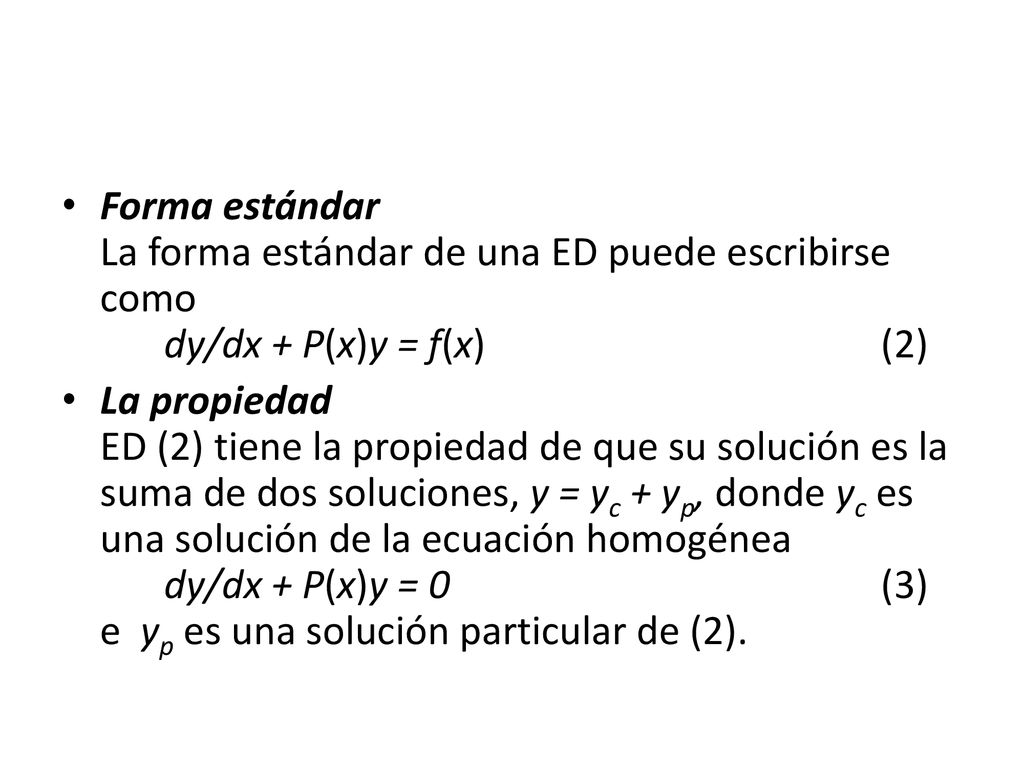 Forma estándar La forma estándar de una ED puede escribirse como