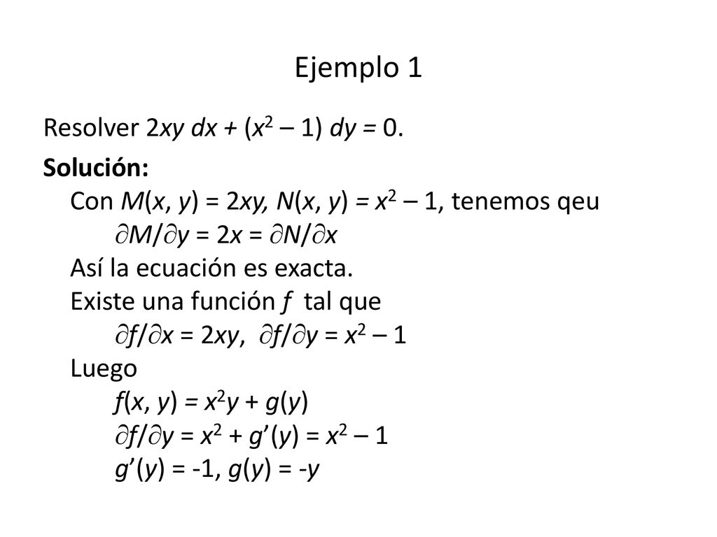 Ejemplo 1 Resolver 2xy dx + (x2 – 1) dy = 0.