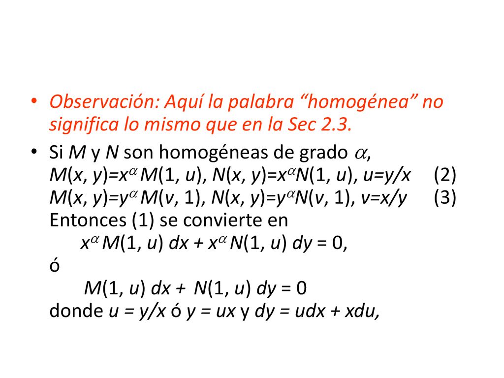Observación: Aquí la palabra homogénea no significa lo mismo que en la Sec 2.3.