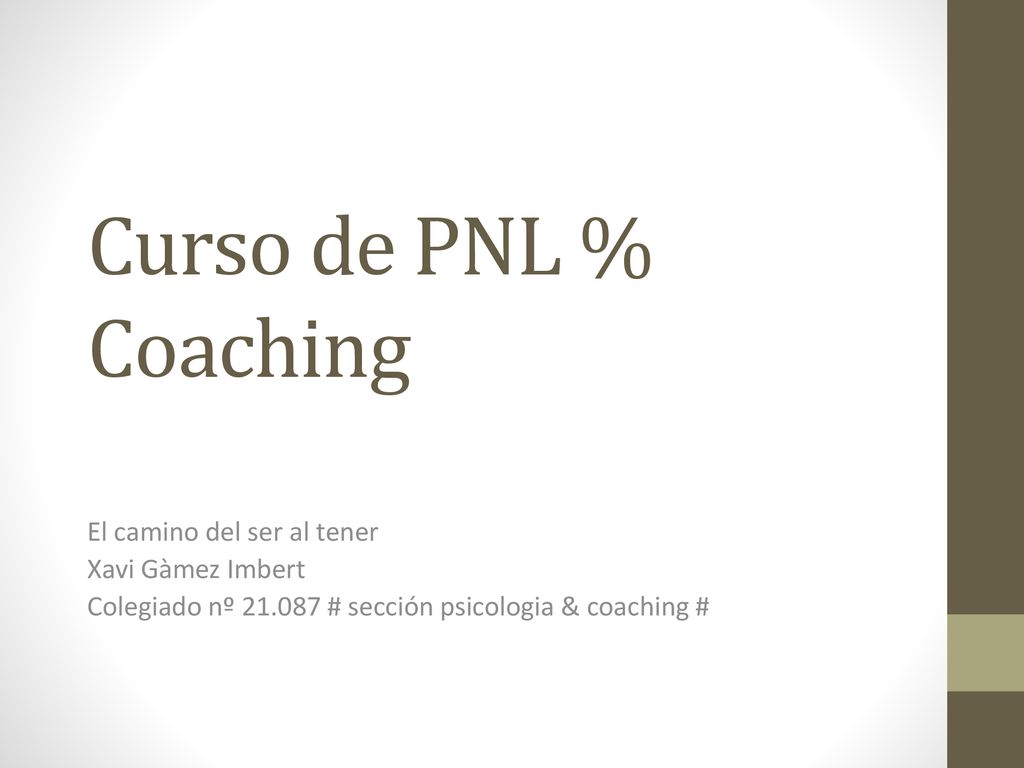 Curso de PNL % Coaching El camino del ser al tener Xavi Gàmez Imbert