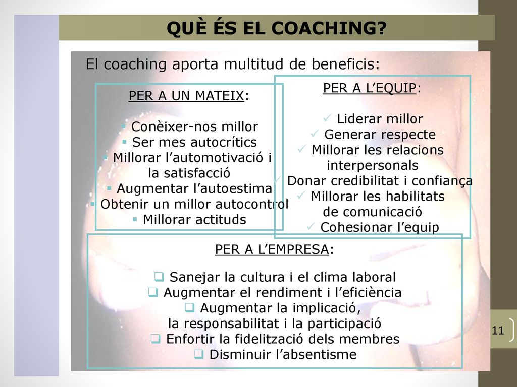 QUÈ ÉS EL COACHING El coaching aporta multitud de beneficis: