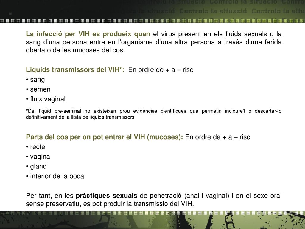 Líquids transmissors del VIH*: En ordre de + a – risc sang semen