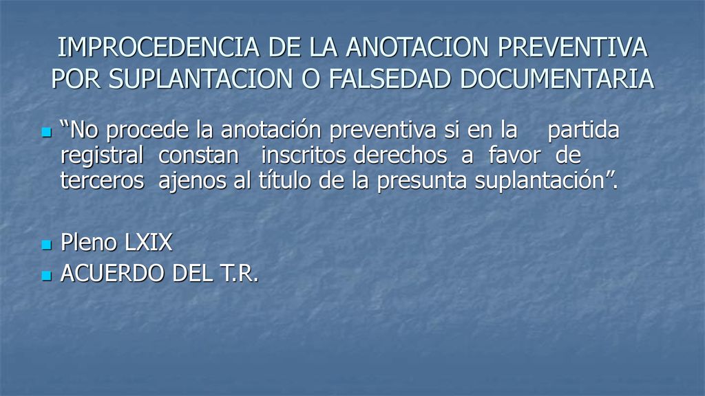 IMPROCEDENCIA DE LA ANOTACION PREVENTIVA POR SUPLANTACION O FALSEDAD DOCUMENTARIA