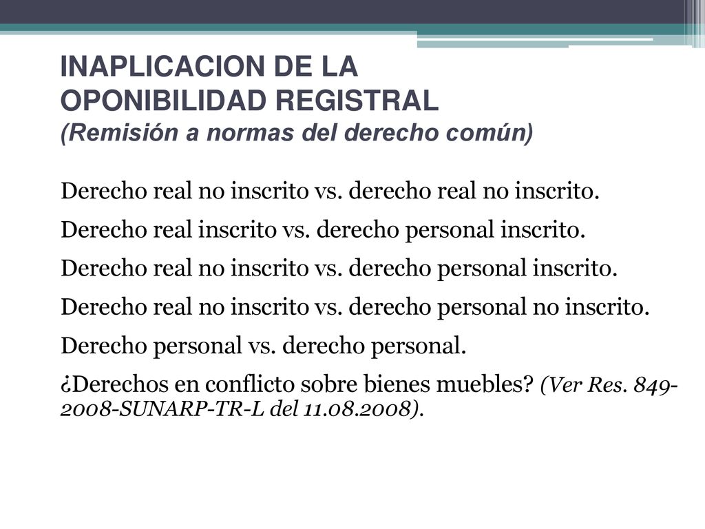 INAPLICACION DE LA OPONIBILIDAD REGISTRAL (Remisión a normas del derecho común)