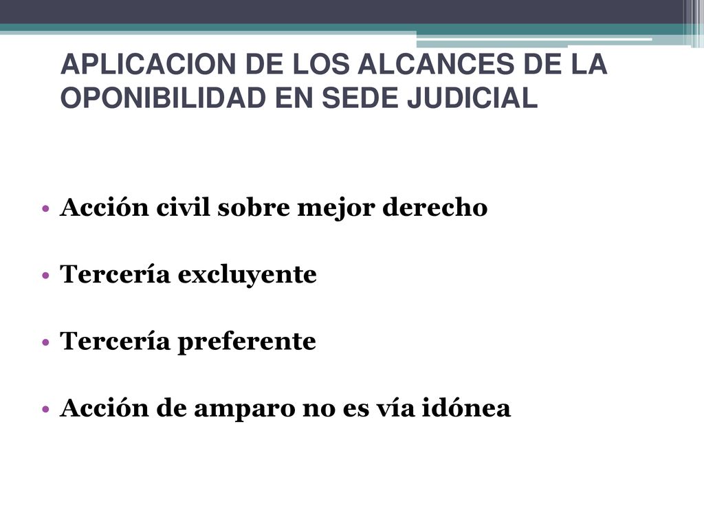 APLICACION DE LOS ALCANCES DE LA OPONIBILIDAD EN SEDE JUDICIAL