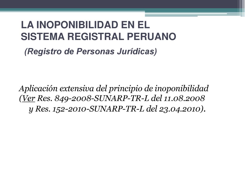 LA INOPONIBILIDAD EN EL SISTEMA REGISTRAL PERUANO (Registro de Personas Jurídicas)