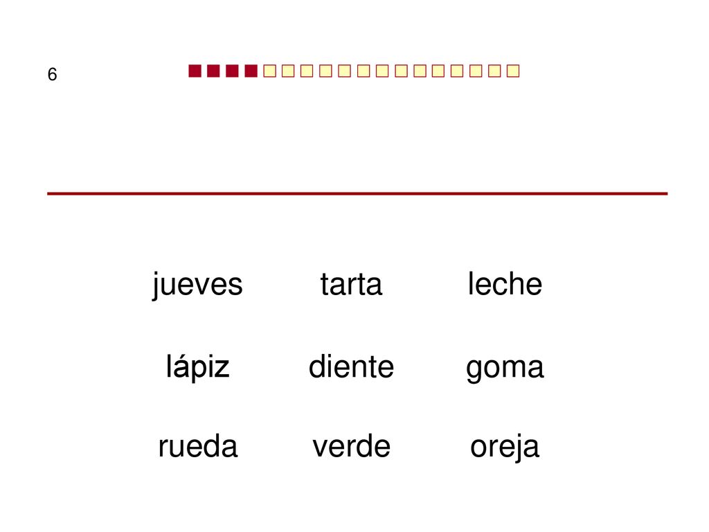 6 jueves tarta leche lápiz diente goma rueda verde oreja