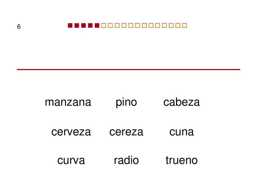 6 manzana pino cabeza cerveza cereza cuna curva radio trueno