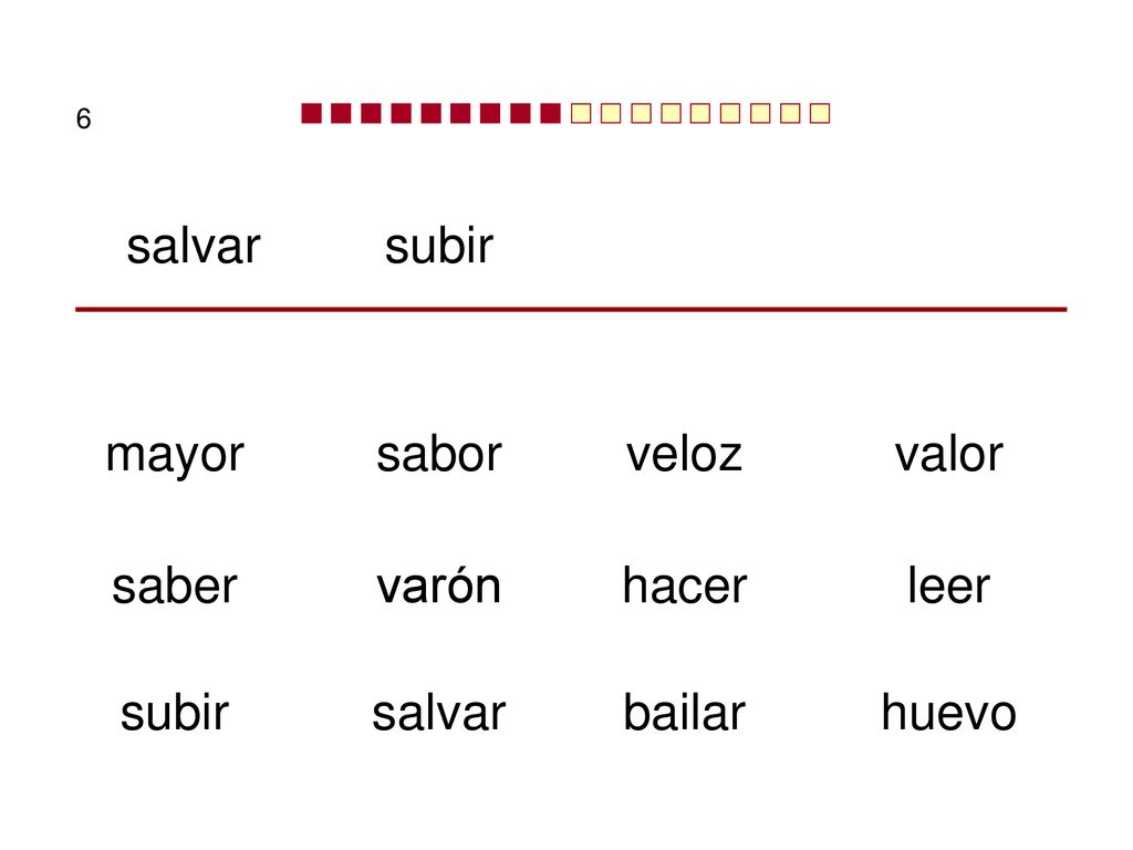 salvar subir mayor sabor veloz valor saber varón hacer leer subir