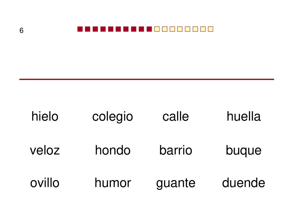 hielo colegio calle huella veloz hondo barrio buque ovillo humor