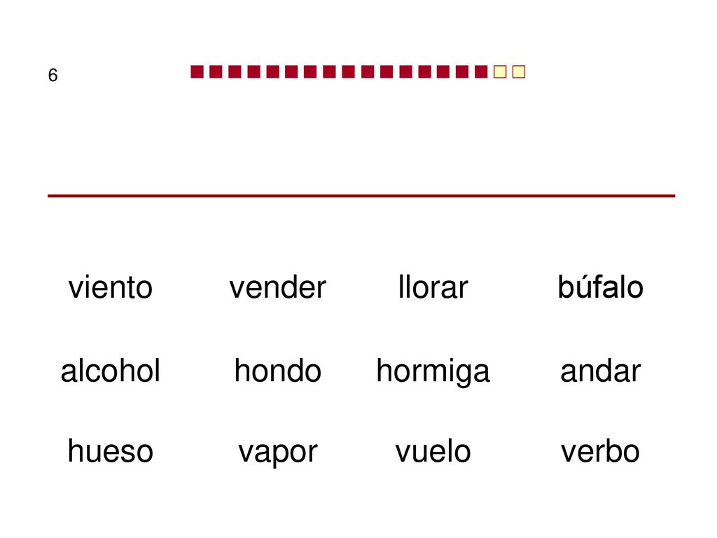 viento vender llorar búfalo alcohol hondo hormiga andar hueso vapor